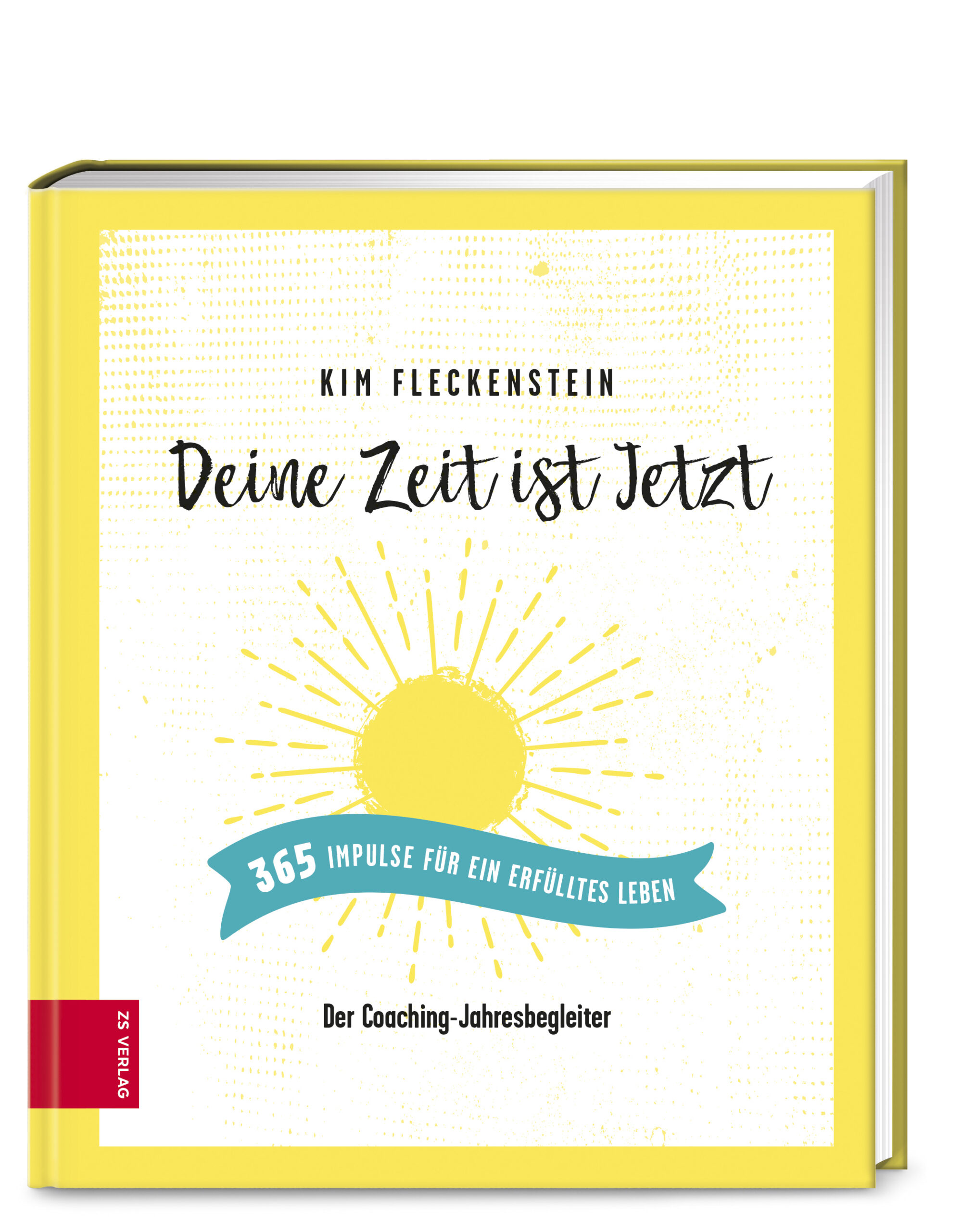 Kim FleckensteinDeine Zeit ist Jetzt – 365 Impulse für ein erfülltes Leben